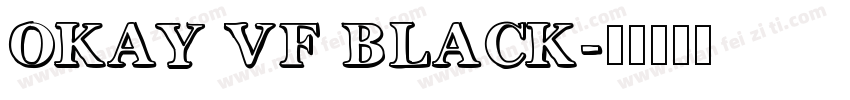Okay VF Black字体转换
